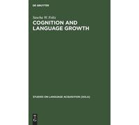 Sascha W. Felix Cognition and Language Growth (Copertina rigida)
