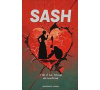 SASH: A Tale of love, betrayal and heartbreak.