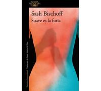 Sash Bischoff Suave es la furia / Sweet Fury (Tascabile)