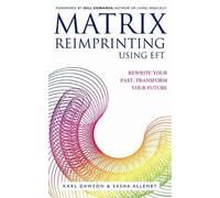 Sasha Allenby Karl Dawson Matrix Reimprinting using EFT (Tascabile)