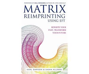 Sasha Allenby Karl Dawson Matrix Reimprinting using EFT (Tascabile)