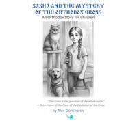 Sasha and the Mystery of the Orthodox Cross: An Orthodox Story for Children