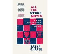 Sasha Chapin All the Wrong Moves (Tascabile)