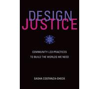 Sasha Costanza-Chock Design Justice (Tascabile) Information Policy