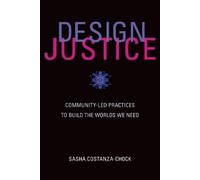 Sasha Costanza-Chock Design Justice (Tascabile) Information Policy