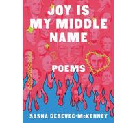 Sasha Debevec-McKenney Joy Is My Middle Name (Copertina rigida)
