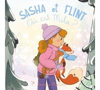 Sasha et Flint: Où est Mila?