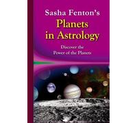 Sasha Fenton (Sasha Fenton) Sasha Fenton's Planets in Astrology (Tascabile)