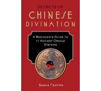 Sasha Fenton Secrets of Chinese Divination (Tascabile)