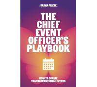 Sasha Frieze The Chief Event Officer’s Playbook (Copertina rigida)