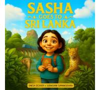 Sasha Goes to Sri Lanka: A Cultural Adventure for Curious Kids 5-13: 2