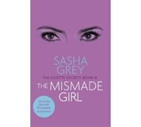 Sasha Grey The Mismade Girl (Tascabile) Juliette Society Trilogy