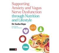 Sasha Hope Supporting Anxiety and Vagus Nerve Dysfunction through Nu (Tascabile)