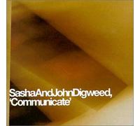 Sasha & John Digweed - Communicate