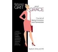 Sasha K. Shillcutt Between Grit and Grace (Tascabile)