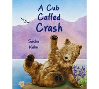 Sasha Kahn A Cub Called Crash (Copertina rigida) Crash the Cub