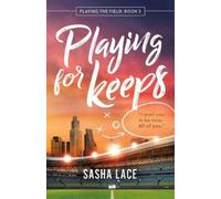 Sasha Lace Playing for Keeps (Tascabile) Playing the Field
