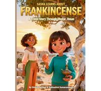 Sasha Learns About Frankincense: A Travel Story Through Dhofar, Oman