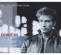 Sasha - Let Me Be the One/Let Me Be Th