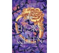 Sasha Peyton Smith The Thorn Queen (Copertina rigida) Rose Bargain