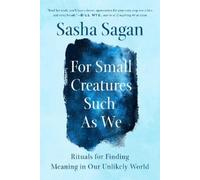 Sasha Sagan For Small Creatures Such as We (Tascabile)