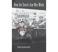 Sasha Senderovich How the Soviet Jew Was Made (Copertina rigida)