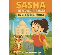 Sasha The World Traveler: Exploring India