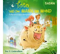 Sasha Toto und der Mann im Mond - Das 2. Liederalbum (CD)