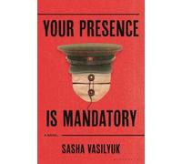 Sasha Vasilyuk Your Presence Is Mandatory (Copertina rigida)