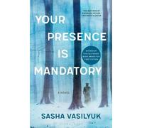 Sasha Vasilyuk Your Presence Is Mandatory (Tascabile)