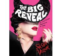 Sasha Velour The Big Reveal (Copertina rigida)