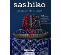 Sashiko: 20 projets en broderie traditionnelle japonaise