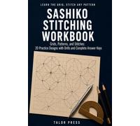 Sashiko Stitching Workbook: Read, Draft, and Stitch the Classic Patterns with 20 Practice Patterns, Grid and Hitomezashi Drills, Border and Motif Reading, and Complete Answer Keys