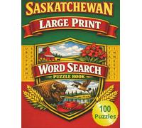 Saskatchewan Large Print Word Search Puzzle Book: 100 Easy to read Canadian Prairie Themed Puzzles For Adults and Seniors