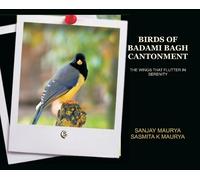 Sasmita K Maurya Sanjay Maury Birds of Badami Bagh Cantonmen (Copertina rigida)