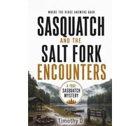 SASQUATCH AND THE SALT FORK ENCOUNTERS: WHERE THE RIDGE ANSWERS BACK