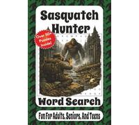 Sasquatch Hunter Word Search: A Legendary Cryptid Puzzle Adventure Through Deep Forest Mysteries, Hidden Tracks, and Bigfoot Hunting Fun