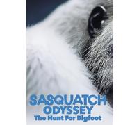 Sasquatch Odyssey: The Hunt for Bigfoot