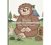 Sasquatch Shenanigans: A funny bigfoot coloring book