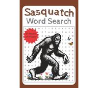 Sasquatch Word Search Puzzle Book: Sasquatch Word Search Puzzle Book: Word Searches with Easy to Read Print about Bigfoot or Sasquatch | 6X9 100 Pages ... Gifts for Vacations, Holidays, and Free Time