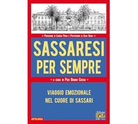 Sassaresi per sempre. Viaggio emozionale nel cuore di Sassari