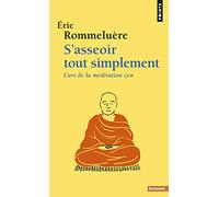 S'asseoir tout simplement: L'art de la méditation zen