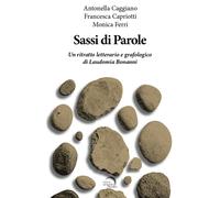 Sassi di parole. Un ritratto letterario e grafologico di Laudomia Bonanni ...