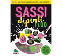 Sassi dipinti fluo. Ediz. a colori