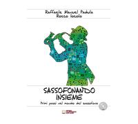 Sassofonando insieme. Primi passi nel mondo del sassofono. Con CD-Audio - ...