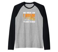 Sassofono Divertente Be Nice Or I Break You Reed Maglia con Maniche Raglan