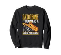 Sassofono È iniziato Come Un Hobby innocuo Sassofono Divertente Felpa