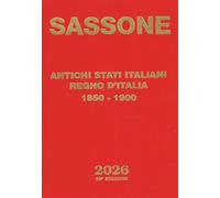 SASSONE CATALOGO ANTICHI STATI ITALINI REGNO D'ITALIA 1850 - 1900 FRANCOBOLLI 2026