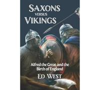 Sassoni contro vichinghi: Alfred the Great and the Birth o - Libro in...