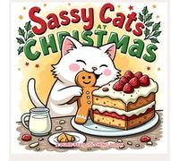 Sassy Cats At Christmas: A Purr-fect Coloring Book
